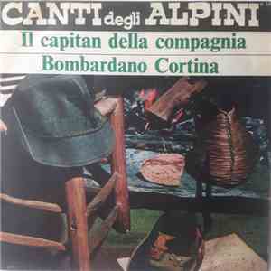 Coro La Baita - Il Capitan Della Compagnia / Bombardano Cortina mp3 album
