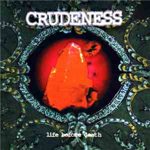 Crudeness - Life Before Death mp3 album