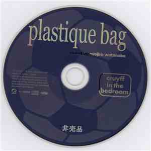 Cruyff In The Bedroom - Plastique Bag mp3 album