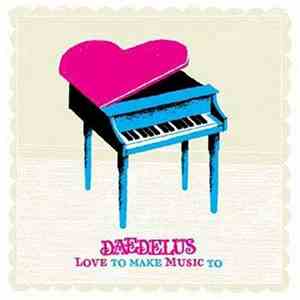 Daedelus - Love To Make Music To mp3 album