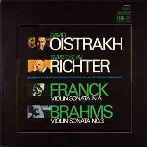 David Oistrakh, Sviatoslav Richter - Franck / Brahms - Violin Sonata In A / Violin Sonata No. 3 mp3 album