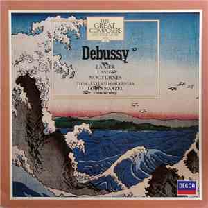 Debussy / The Cleveland Orchestra / Lorin Maazel - La Mer And Nocturnes mp3 album