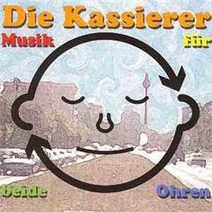 Die Kassierer - Musik Für Beide Ohren mp3 album