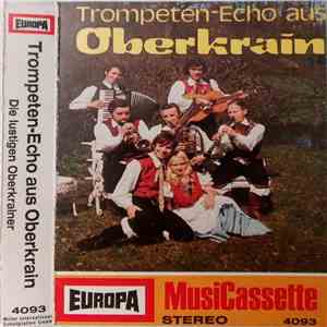 Die Lustigen Oberkrainer - Trompeten-Echo Aus Oberkrain mp3 album