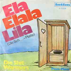 Die Shit-Warmers - Ela Elala Lila (Die Sch...-Platte) mp3 album
