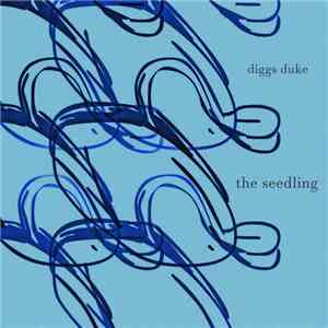Diggs Duke - The Seedling mp3 album
