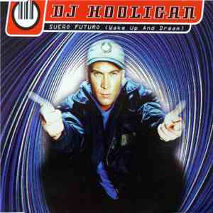 DJ Hooligan - Sueño Futuro (Wake Up And Dream) mp3 album