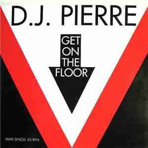 D.J. Pierre - Get On The Floor mp3 album