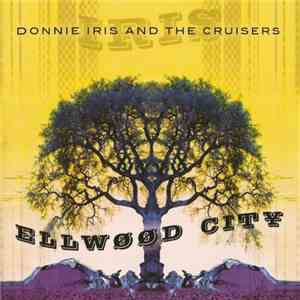Donnie Iris And The Cruisers - Ellwood City mp3 album