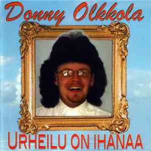 Donny Olkkola - Urheilu On Ihanaa mp3 album