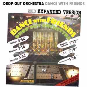 Drop Out Orchestra - Dance With Friends - 2010 Expanded Version mp3 album