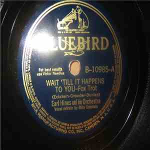 Earl Hines And His Orchestra - Wait 'till It Happens To You / Easy Rhythm mp3 album