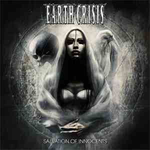 Earth Crisis - Salvation Of Innocents mp3 album