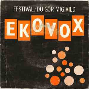 Ekovox - Festival / Du Gör Mig Vild mp3 album
