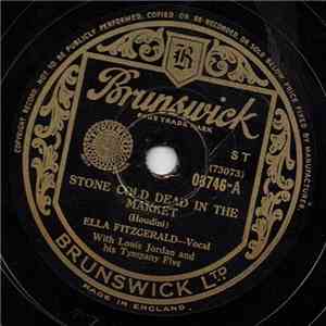 Ella Fitzgerald With Louis Jordan And His Tympany Five - Stone Cold Dead In The Market mp3 album