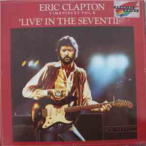 Eric Clapton - Timepieces Vol. II - 'Live' In The Seventies mp3 album