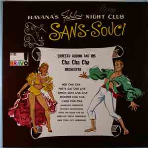 Ernesto Aquino And His Cha Cha Cha Orchestra - Sans-Souci mp3 album