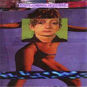 Exploring Jezebel - She Extracts The Last Drop Of Torture Out Of The Penance And Will Add An Hour Or Two If I Make Even The Least Awkward Movement On Account Of The Acute Discomfort I'm In From The Hair Shirt And Says That She Is Being Kind To Me Because mp3 album