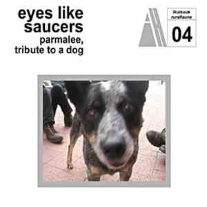 Eyes Like Saucers - Parmalee, Tribute To A Dog mp3 album