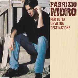 Fabrizio Moro - Per Tutta Un'Altra Destinazione mp3 album