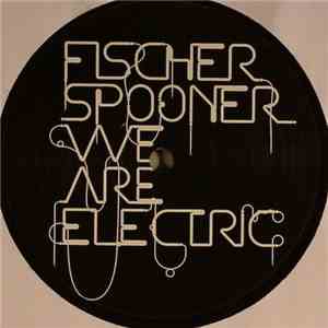 Fischerspooner - We Are Electric mp3 album