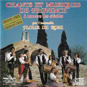 Flour De Rose - Chant Et Musique De Provence A Travers Les Siècles mp3 album