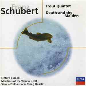 Franz Schubert / Members of the Vienna Octet / Vienna Philharmonic String Quartet - Trout Quintet / Death Ant The Maiden mp3 album