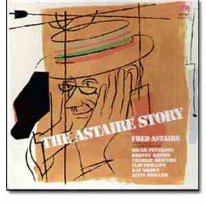 Fred Astaire - Oscar Peterson / Barney Kessel / Charlie Shavers / Flip Phillips / Ray Brown / Alvin Stoller - The Astaire Story - With The Stars OfJazz At The Philharmonic mp3 album