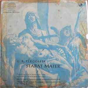 G. B. Pergolese - Theresa Stich-Randall, Elisabeth Hoengen, Anton Heiller, Wiener Akademiekammerchor, Orchester Der Wiener Staatsoper In Der Volksoper, Mario Rossi - Stabat Mater mp3 album