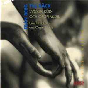 G. Berg, Wikander, Thyrestam, Sörenson, Rosenberg, Bäck, Johanson, Runbäck, Söderholm, Carlman, The Eric Ericson Chamber Choir, Eric Ericson - Från Berg Till Bäck, Swedish Choral And Organ Music mp3 album