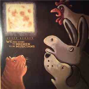 Geoff Berner - We Are Going To Bremen To Be Musicians mp3 album