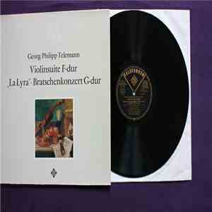 Georg Philipp Telemann • Concerto Amsterdam • Frans Brüggen • Jaap Schröder • Gustav Leonhardt • Paul Doktor - Violinsuite F-Dur ; Bratschenkonzert G-Dur ; "LaLyra" mp3 album