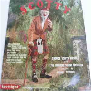 George 'Scotty' Nichols And The Spotlight Theatre Orchestra - Scotty mp3 album