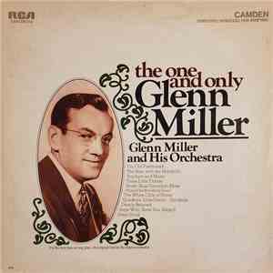 Glenn Miller And His Orchestra - The One And Only Glenn Miller mp3 album
