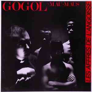 Gogol 1er + Mau-Maus - Les Affres De L'Angoisse mp3 album