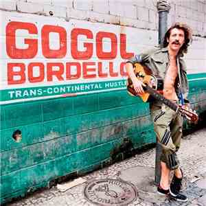 Gogol Bordello - Trans-Continental Hustle mp3 album