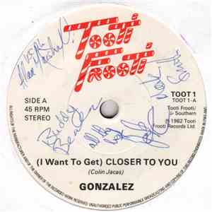Gonzalez - (I Want To Get) Closer To You / Cuidido mp3 album