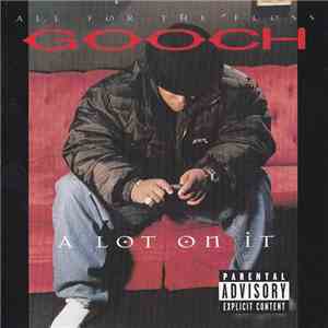 Gooch - A Lot On It mp3 album