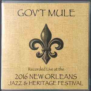 Gov't Mule - Live At The 2016 New Orleans Jazz & Heritage Festival mp3 album