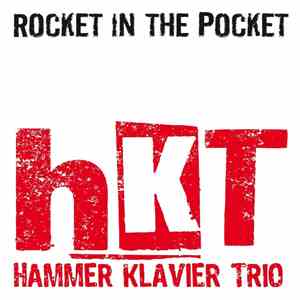 Hammer Klavier Trio - Rocket In The Pocket mp3 album