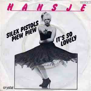 Hansje - Silex Pistols Piew Piew / It's So Lovely mp3 album