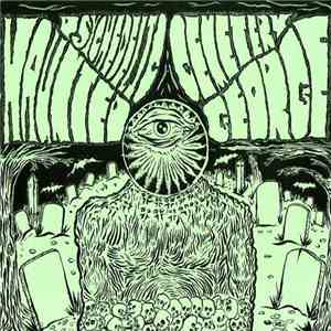 Haunted George - Psychedelic Cemetery mp3 album