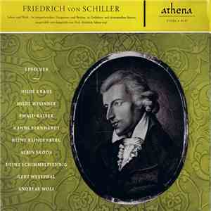 Hilde Krahl, Hilde Weissner, Ewald Balser, Hanns Bernhardt, Heinz Klingenberg, Albin Skoda, Heinz Schimmelpfennig, Gert Westphal, Andreas Wolf - Friedrich von Schiller / Leben Und Werk • In Zeitgenössischen Zeugnissen Und Briefen Und Dramatischen Szenen / mp3 album