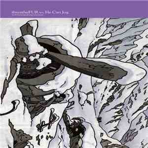 ibreatheFUR, He Can Jog - IbreatheFUR / He Can Jog mp3 album