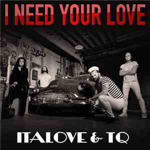 Italove & TQ  - I Need Your Love mp3 album