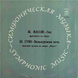 J. Massenet / Ch. Gounod - Bolshoi Theatre Orchestra , Conductors B. Khaikin / G. Rozhdestvensky - Le Cid / Walpurgis Night mp3 album