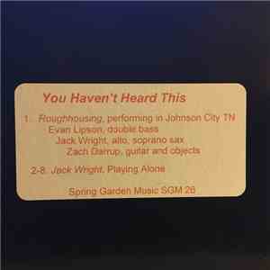 Jack Wright - You Haven't Heard This mp3 album