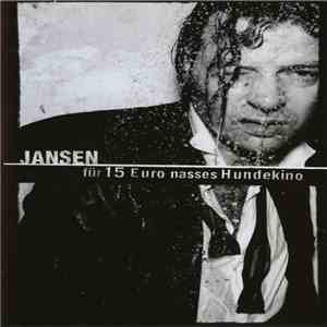 Jansen  - Für 15 Euro Nasses Hundekino mp3 album