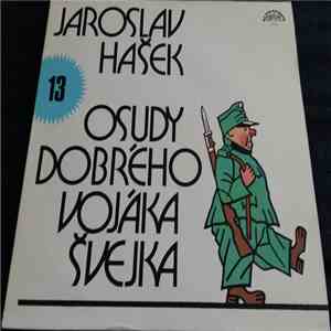 Jaroslav Hašek - Osudy Dobrého Vojáka Švejka 13 mp3 album