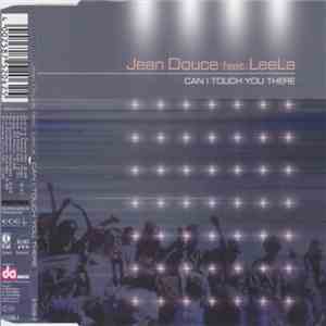 Jean Douce Feat. LeeLa - Can I Touch You There mp3 album